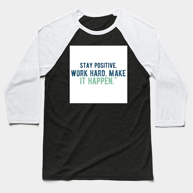 Stay positive Baseball T-Shirt by My carlyx